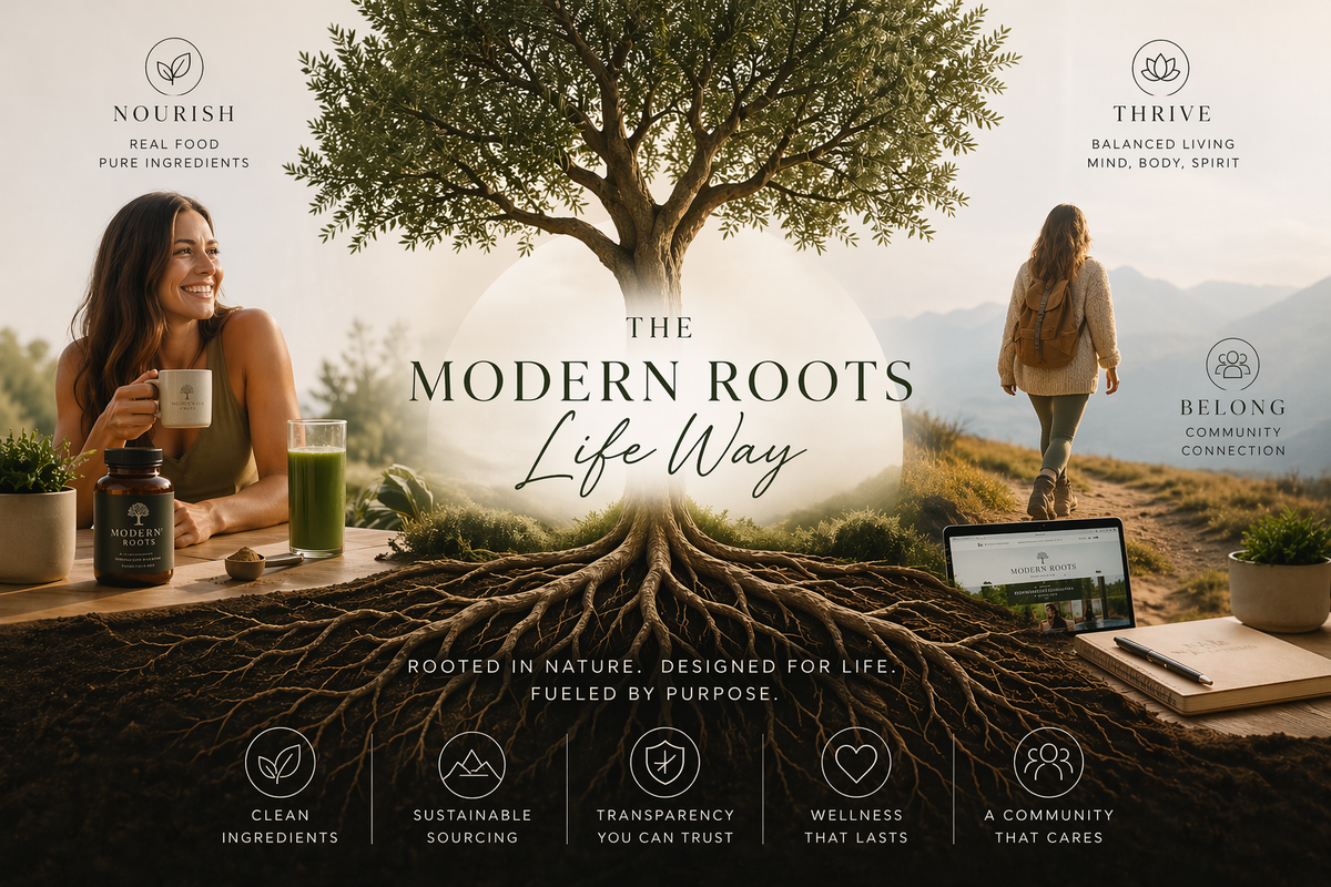 Moder Roots The Modern Roots Life Way