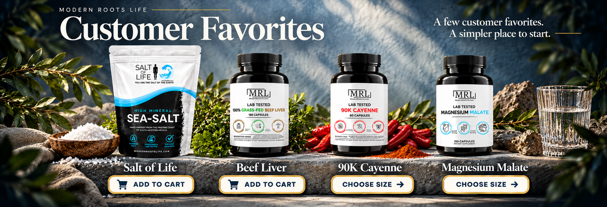 Customer Favorites: Salt of Life high mineral sea salt, Beef Liver, 90K Cayenne and Magnesium Malate capsules
